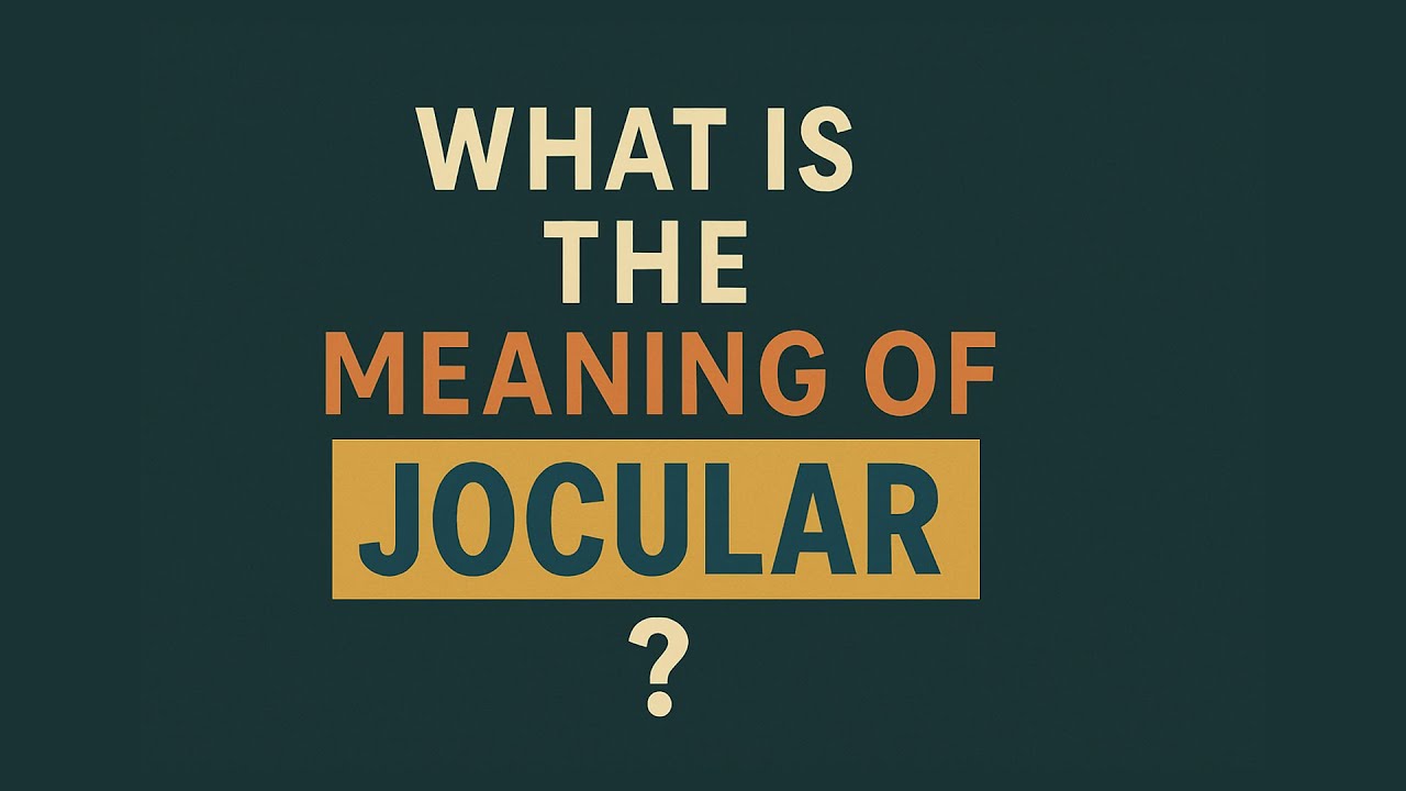 What is the meaning of 'Jocular'? YouTube