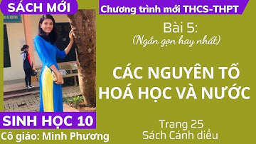 Các nguyên tố hóa học và nước | Bài 5 - Trang 25 - Sinh học lớp 10 | Sách Cánh diều