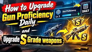 How to Upgrade Gun Proficiency Daily & Upgrade S Grade Weapons 🔥 | Complete Guide