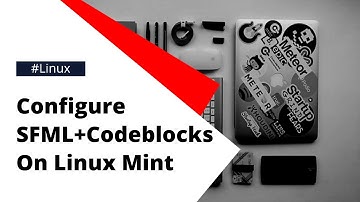 Configure SFML+Codeblocks IDE on Linux Mint
