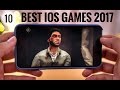 TOP 10 BEST iOS GAMES 2017 MUST PLAY