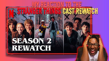 My Reaction To The Stranger Things Cast Rewatch (Season 2)