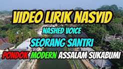 Lirik NASHED VOICE- SEORANG SANTRI Nasyid By Pondok Modern Assalam Sukabumi  - Durasi: 4:21. 