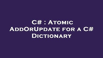 C# : Atomic AddOrUpdate for a C# Dictionary