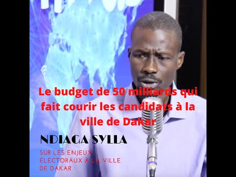 Le budget de 50 milliards qui fait courir les candidats à la ville de Dakar, Ndiaga SYLLA