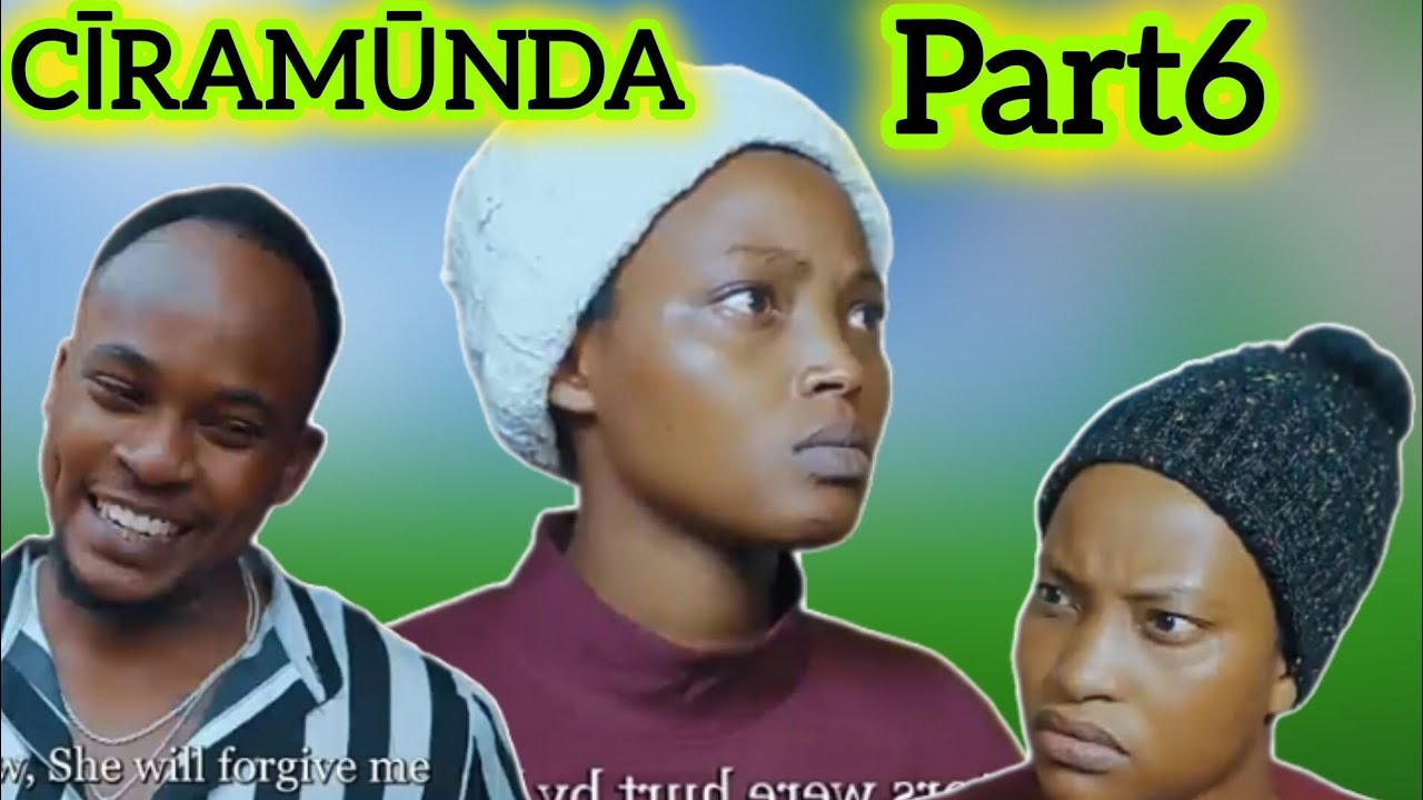 CĪRAMŪNDA Part6 : AFASHWE KU NGUVU MIMI MIREILL 😭😭CHRIS AKOZE AMAHANO🙆🙆