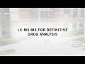 LC-MS/MS for Definitive Drug Analysis