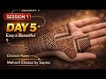 Day 5 Moroccan Mehndi | Session 1 Complete💫 Easy &amp; Beautiful Full Tutorial