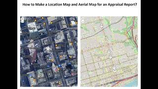 How to Make a Location Map and Aerial Map for an Appraisal Report