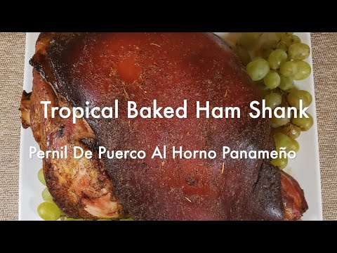 Tropical Baked Ham Shank - Pernil De Puerco Al Horno Panameño - YouTube