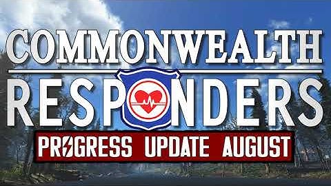 Commonwealth Responders Progress Update - A Fallout 4 Mod (August 2020)