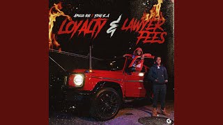 Loyalty & Lawyer Fees (feat. YXNG K.A)