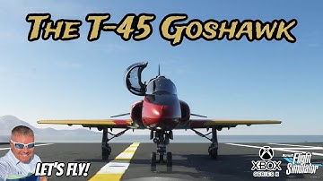 Microsoft Flight Simulator Xbox | The T-45 GOSHAWK is a Phenomenal Jet! #msfs2020