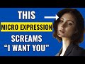 She's Into You If She Shows THESE 10 Micro-Expressions (Most Guys Miss #9)
