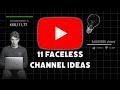 11 faceless youtube channel ideas that would blow up