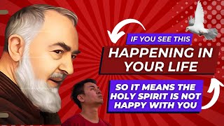 ✝️PADRE PIO IF YOU SEE THIS HAPPENING IN YOUR LIFE SO IT MEANS THE HOLY SPIRIT IS NOT HAPPY WITH YOU