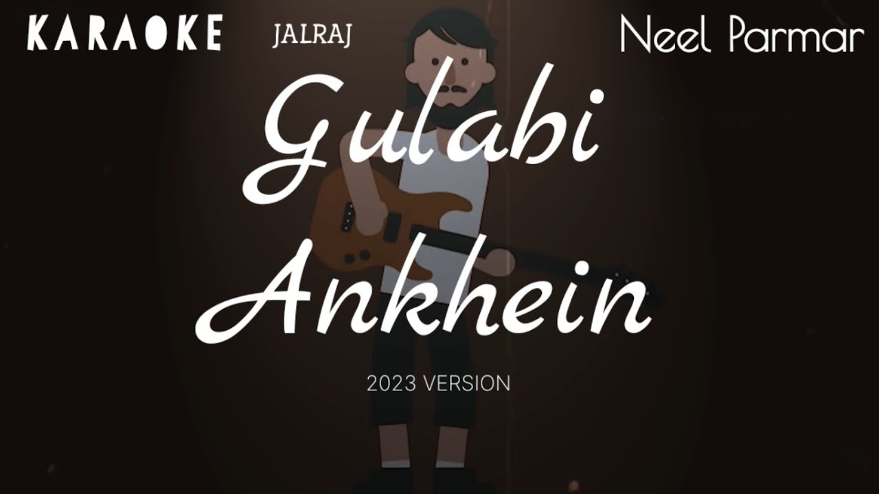 Gulabi Aankhen (Reprise) @JalRajOfficial  || Old song new version hindi || KARAOKE || Neel Parmar
