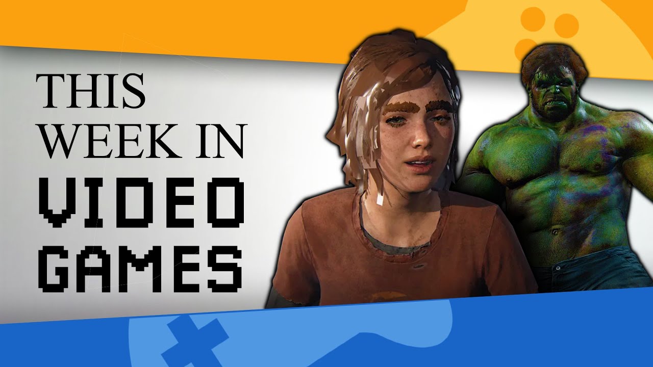 TLOU PC port disaster, Marvel’s Avengers officially dead (and so is E3) | This Week In Videogames