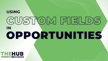 Custom Fields in Opportunities - Training Video