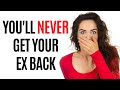 Your Ex Will Never Get Back With You (Until THIS Happens)