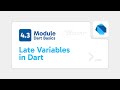 Module 4.3 – Late Variables | Dart Full Course - Somali