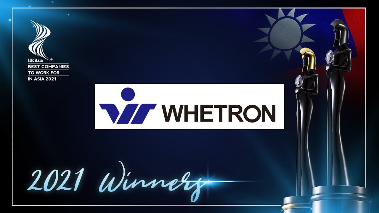 WHETRON - 2021 Taiwan Winner of HR Asia Best Companies to Work for in ...