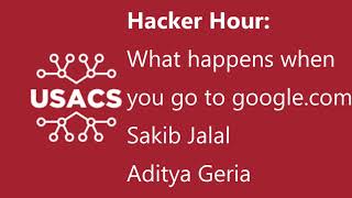 USACS Hacker Hour: What happens when you type google.com
