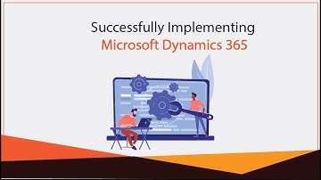 Successfully Implementing Dynamics 365