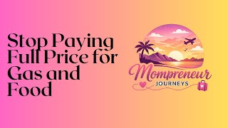 Stop Paying Full Price for Gas and Food