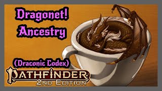 New Ancestry: DRAGONET! From Draconic Codex. Pathfinder 2e.