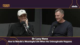 DR LUCY HONE: How to Rebuild a Meaningful Life When the Unimaginable Happens