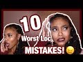 10 WORST LOC MISTAKES! | LOCS & NATURAL HAIR