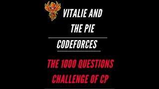 Vitaliy and Pie (Codeforces) || contest/525/problem/A ||The 1000 problelm questions challenge of cp