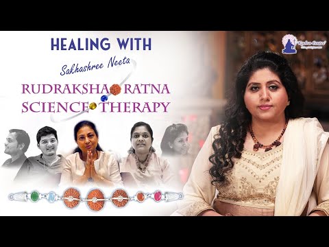 Healing with Rudraksha Ratna Science Therapy | Visit Rudra Centre | Consult with Neeta Singhal