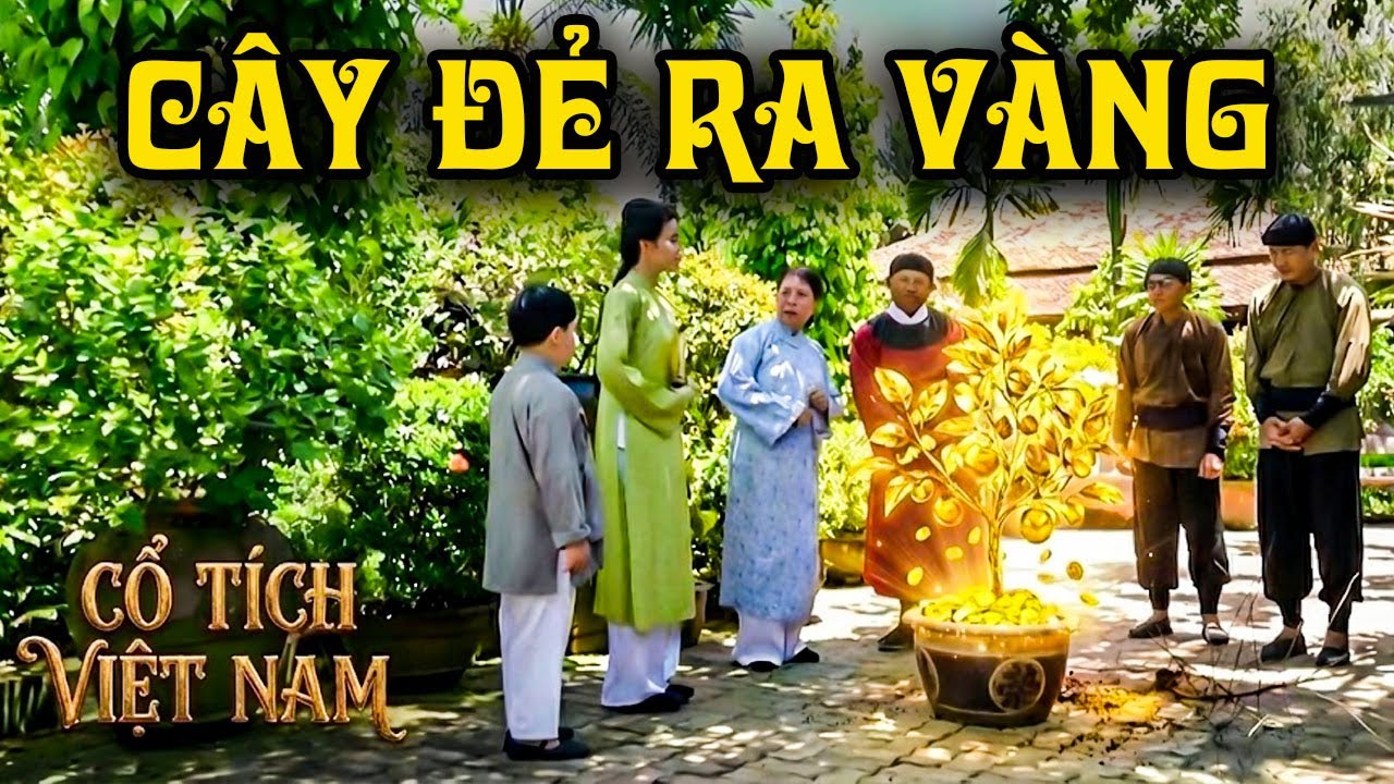 CÂY ĐẺ RA VÀNG | CỔ TÍCH VIỆT NAM | CỔ TÍCH MỚI HAY NHẤT 2025 | CỔ TÍCH THVL