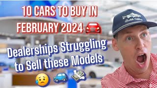 10 Cars to Buy in February 2024; Dealerships Can't Sell these Models!