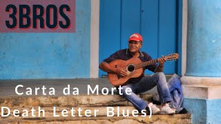 Carta da Morte (Death Letter Blues) - 3 Bros (Thauble, Gustaa MC e Teacher)