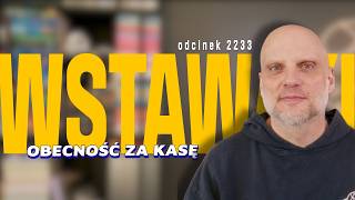 Wstawaki [#2233] Obecność za kasę