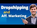 Dropshipping and Affiliate Marketing
