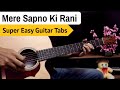 Mere Sapno Ki Rani Kab Aayegi Tu - Super Easy Guitar Tabs For Beginners