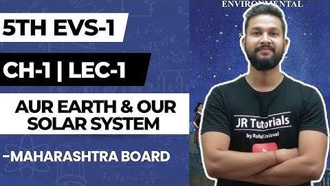 5th EVS 1 | Chapter 1 | Our Earth & Our Solar System | Lecture 1 | Maharashtra Board |