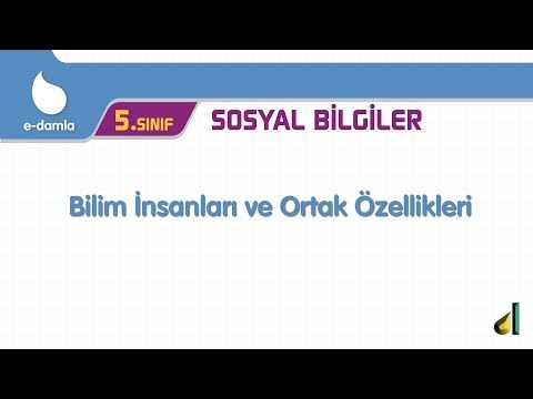 5.Sınıf Sosyal Bilgiler Bilim İnsanları ve Ortak Özellikleri