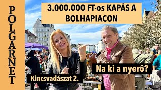 3 MILLIÓ FORINT HASZON A BOLHAPIACRÓL-percek alatt! -  Ki a Kincsvadász Király? -| Polgarnet