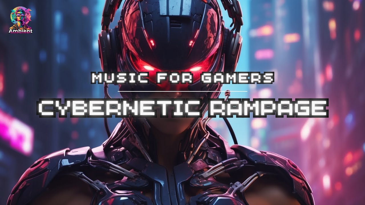 'Cybernetic Rampage' / Gaming Music