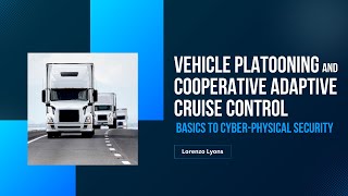 Vehicle Platooning and Cooperative Adaptive Cruise Control Lecture