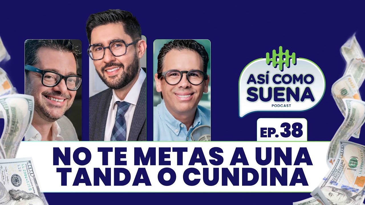 No te metas a una tanda o cundina. Ep. 38 | ASÍ COMO SUENA | #podcast