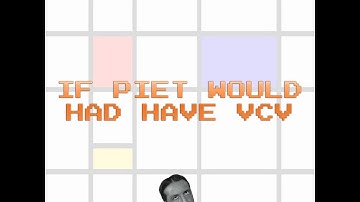 If Piet Would Have VCV