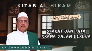 Syarat dan Tata Krama dalam Berdoa - KH Jamaluddin Ahmad // Al Hikam