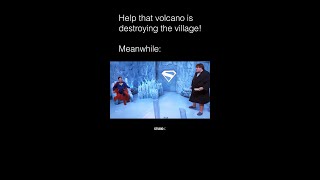 help that volcano is destroying the village! meanwhile: