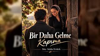 Bir Daha Gelme Kapıma /Bu Şarkı, Biten Bir Aşkın Son Cümlesi…